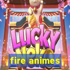 fire animes